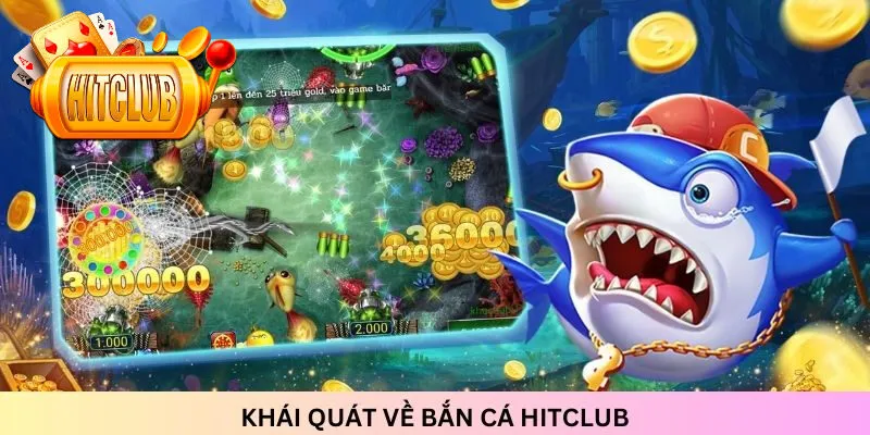 Đôi nét về tựa game bắn cá đình đám tại cổng game HitClub